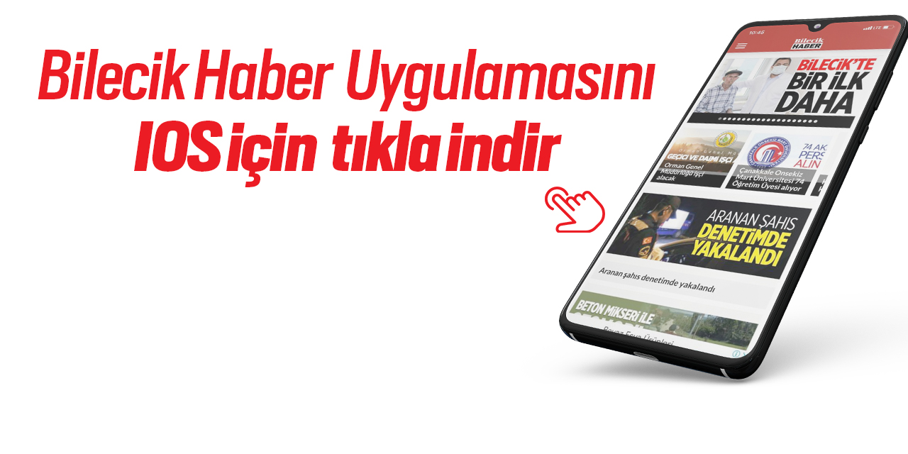 Bilecik Haber Mobil Uygulamasını IOS için tıkla indir