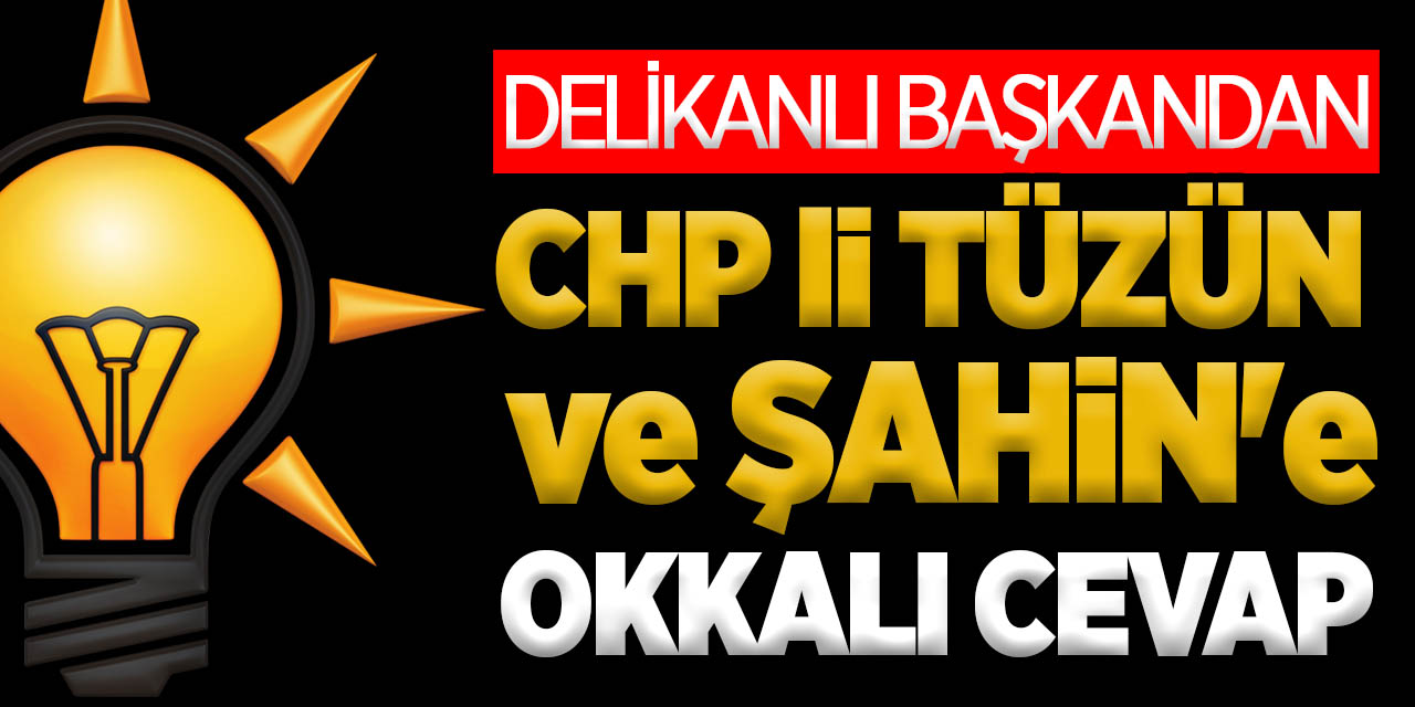 Delikanlı Başkandan Chpli Tüzün ve Şahin'e Okkalı Cevap