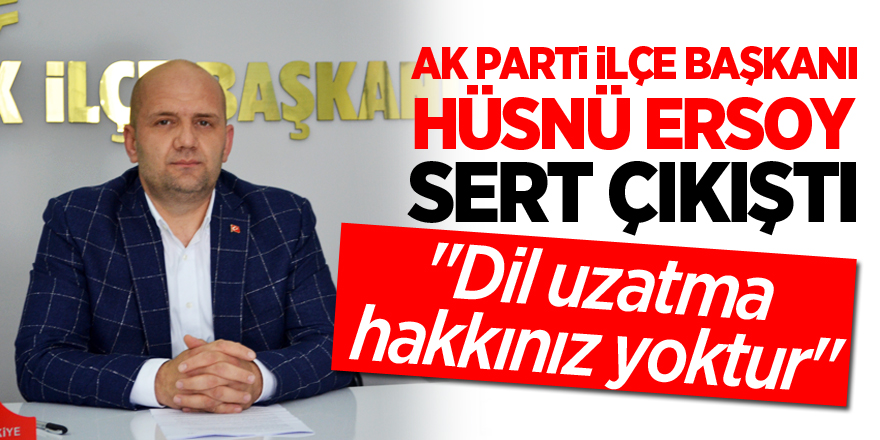 BAŞKAN ERSOY SERT ÇIKIŞTI