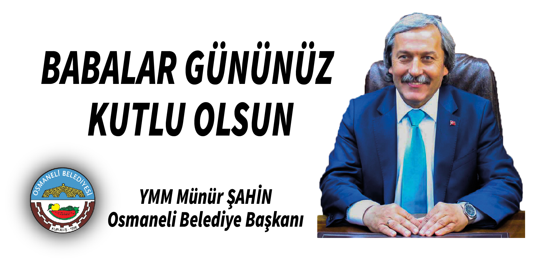 Osmaneli Belediye Başkanı Münür Şahin - Babalar Günü Kutlama İlanı