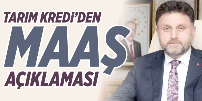 Tarım Kredi’den ‘Maaş’ açıklaması