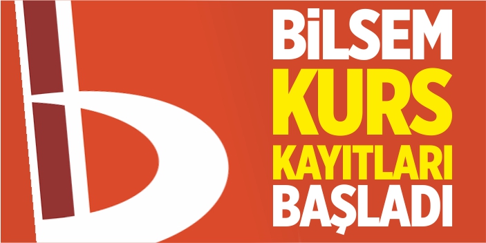 BİLSEM kurs kayıtları başladı