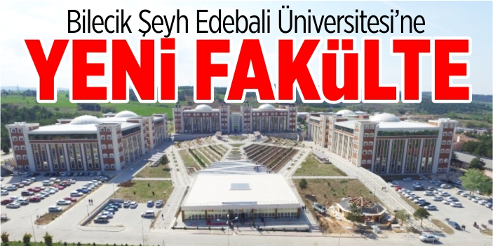 BŞEÜ'ye yeni fakülte