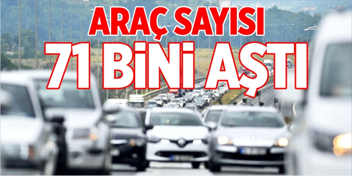 Araç sayısı 71 bini aştı