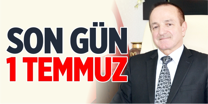 Son gün 1 Temmuz