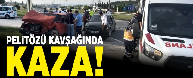 Pelitözü kavşağında kaza