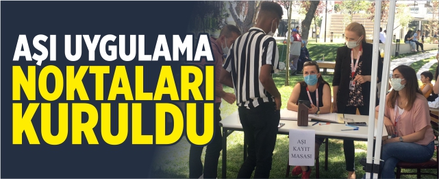 Aşı uygulama noktaları kuruldu