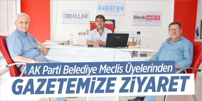 AK Parti Belediye Meclis üyelerinden gazetemize ziyaret