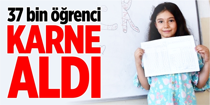 37 bin öğrenci karne heyecanı yaşadı