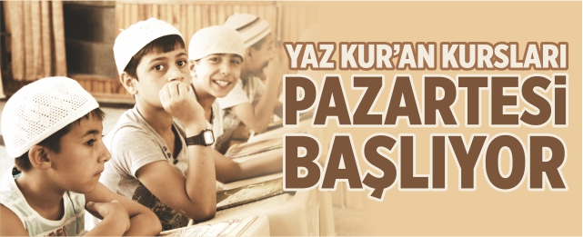 Yaz Kur'an Kursları başlıyor