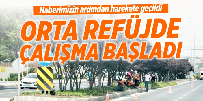 Orta refüjde çalışma başladı