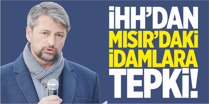 İHH’dan Mısır’daki idamlara tepki!