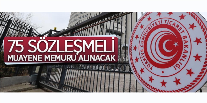 Ticaret Bakanlığı 75 memur alacak