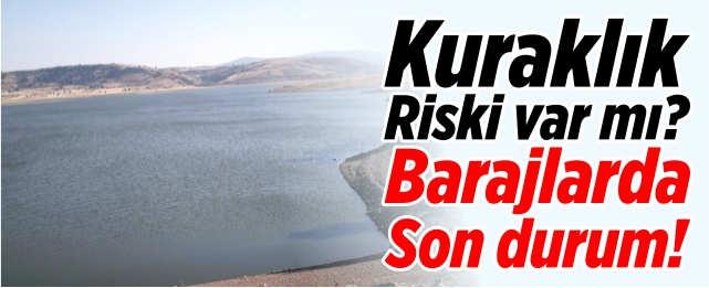 Barajlarda son durum