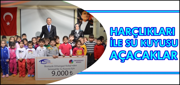 HARÇLIKLARI İLKE SU KUYUSU AÇACAKLAR