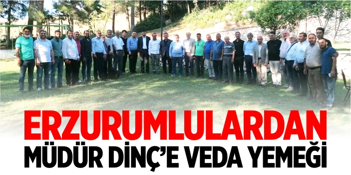 Erzurumlulardan Müdür Dinç'e veda programı