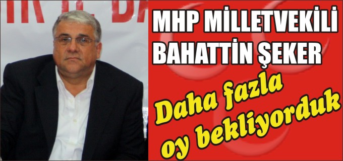 ’’DAHA FAZLA OY BEKLİYORDUK’’
