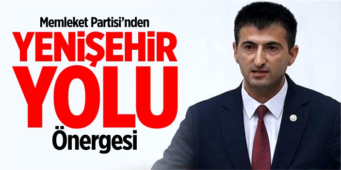 Memleket Partisi'nden 'Yenişehir yolu' önergesi