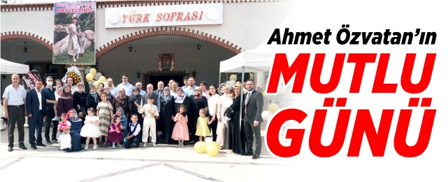 Ahmet Özvatan’ın mutlu günü