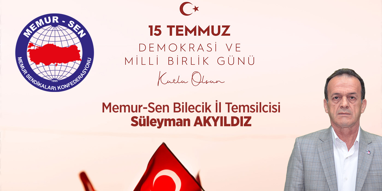 Memur-Sen 15 Temmuz Demokrasi ve Milli Birlik Günü İlanı