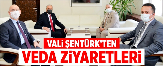 Vali Şentürk, veda ziyaretlerine başladı