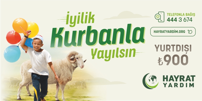 Hayrat Yardım 'İyilik Kurbanla Yayılsın'