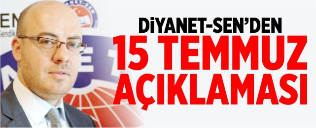 Diyanet-Sen'den 15 Temmuz Açıklaması