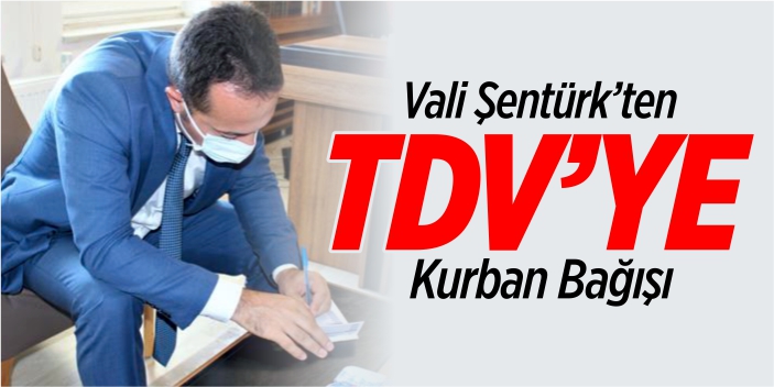 Vali Şentürk, kurbanını TDV'ye bağışladı