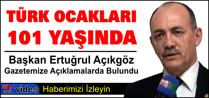 TÜRK OCAKLARI 101 YAŞINDA