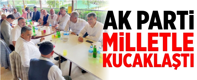 AK Parti milletle kucaklaştı