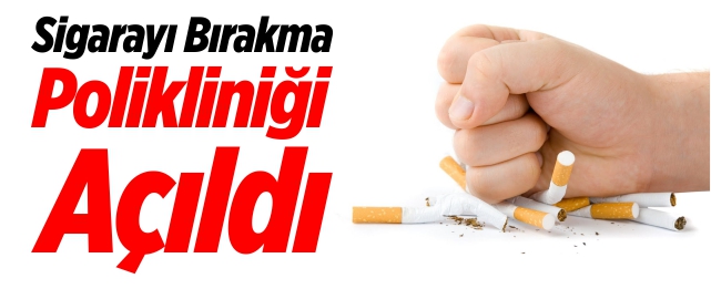 Sigara Bırakma Polikliniği açıldı