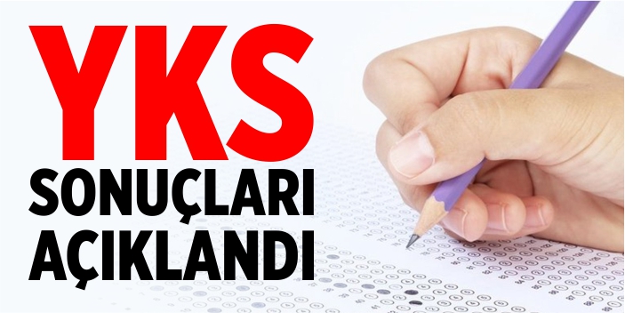 YKS sonuçları açıklandı