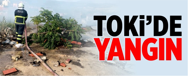 TOKİ'de yangın çıktı