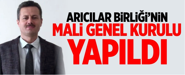 Arıcılar birliğinin mali genel kurulu yapıldı