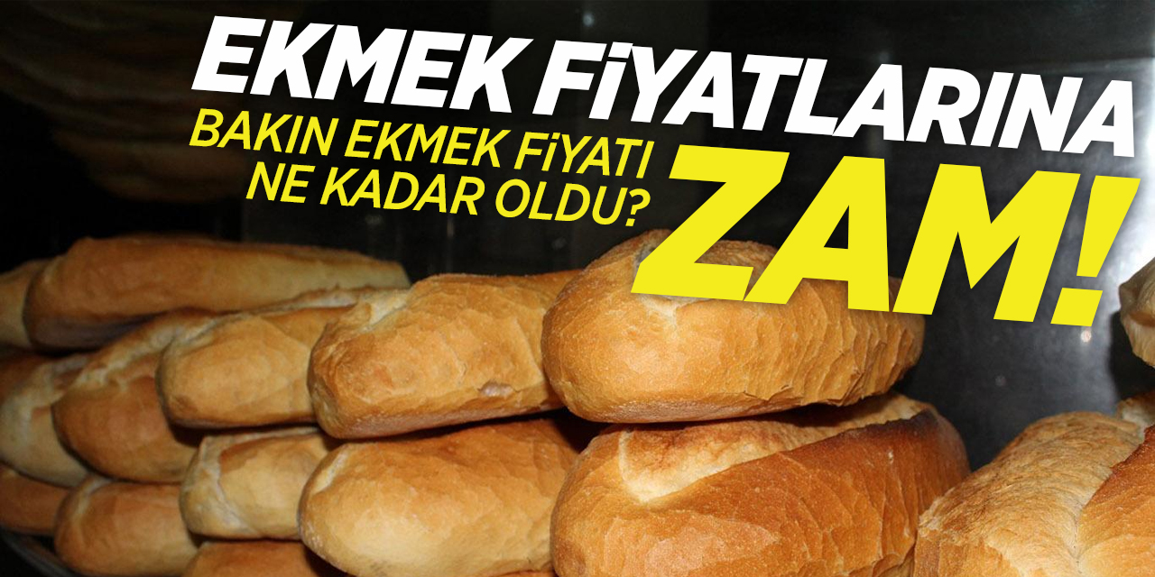 Ekmek fiyatlarına zam!