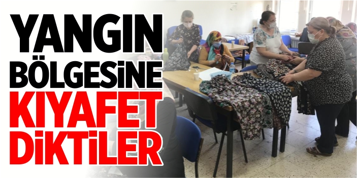 Yangın bölgesine kıyafet diktiler