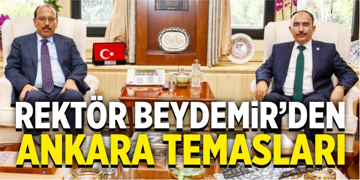 Rektör Beydemir’den Ankara temasları