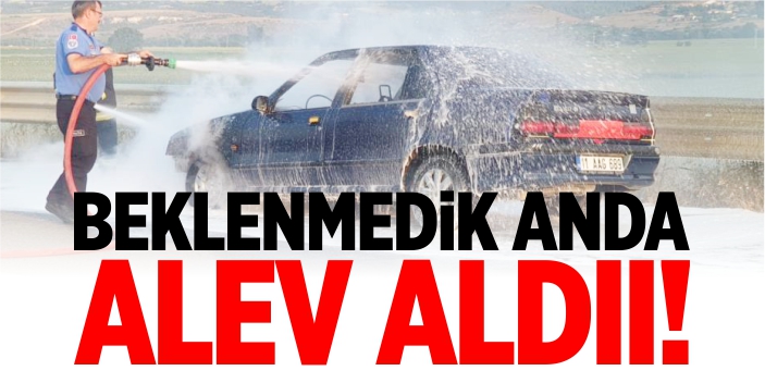 Beklenmedik anda alev aldı!