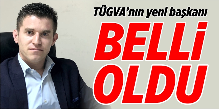 TÜGVA'nın yeni başkanı belli oldu