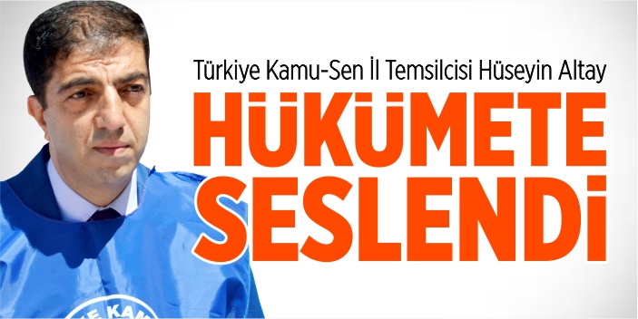 Türkiye Kamu-Sen hükümete seslendi!