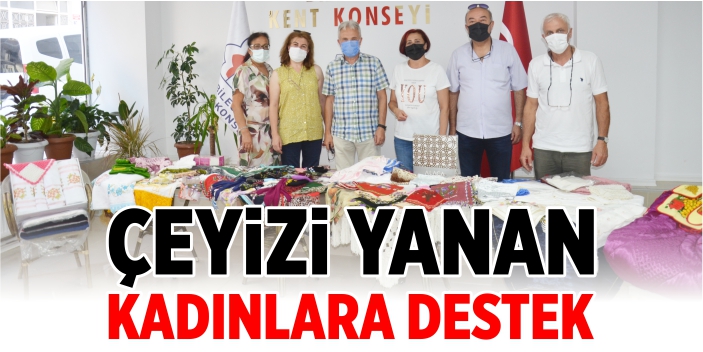 Çeyizi yanan kadınlara destek