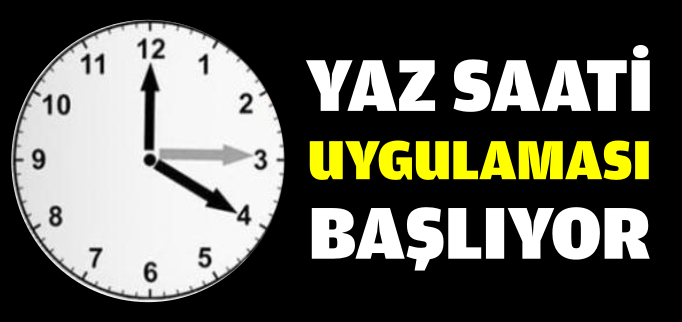YAZ SAATİ UYGULAMASI BAŞLIYOR