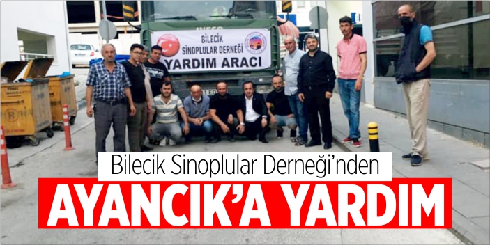 Bilecik Sinoplular Derneği’nden Ayancık’a büyük yardım