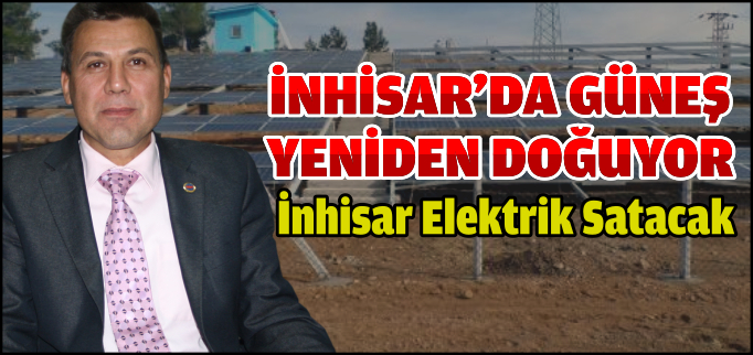 İNHİSAR ELEKTRİK SATACAK