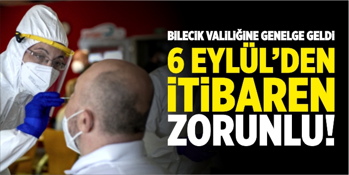 Bilecik Valiliğine genelge geldi, 6 Eylül'den itibaren zorunlu olacak