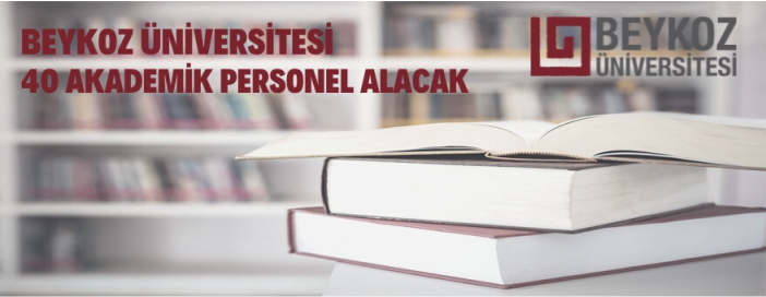 Beykoz Üniversitesi 40 Akademik Personel alacak
