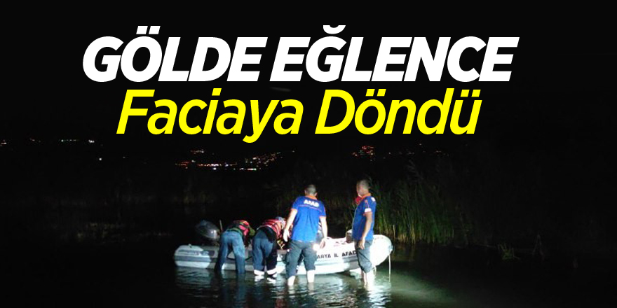 Gölde eğlence faciaya döndü