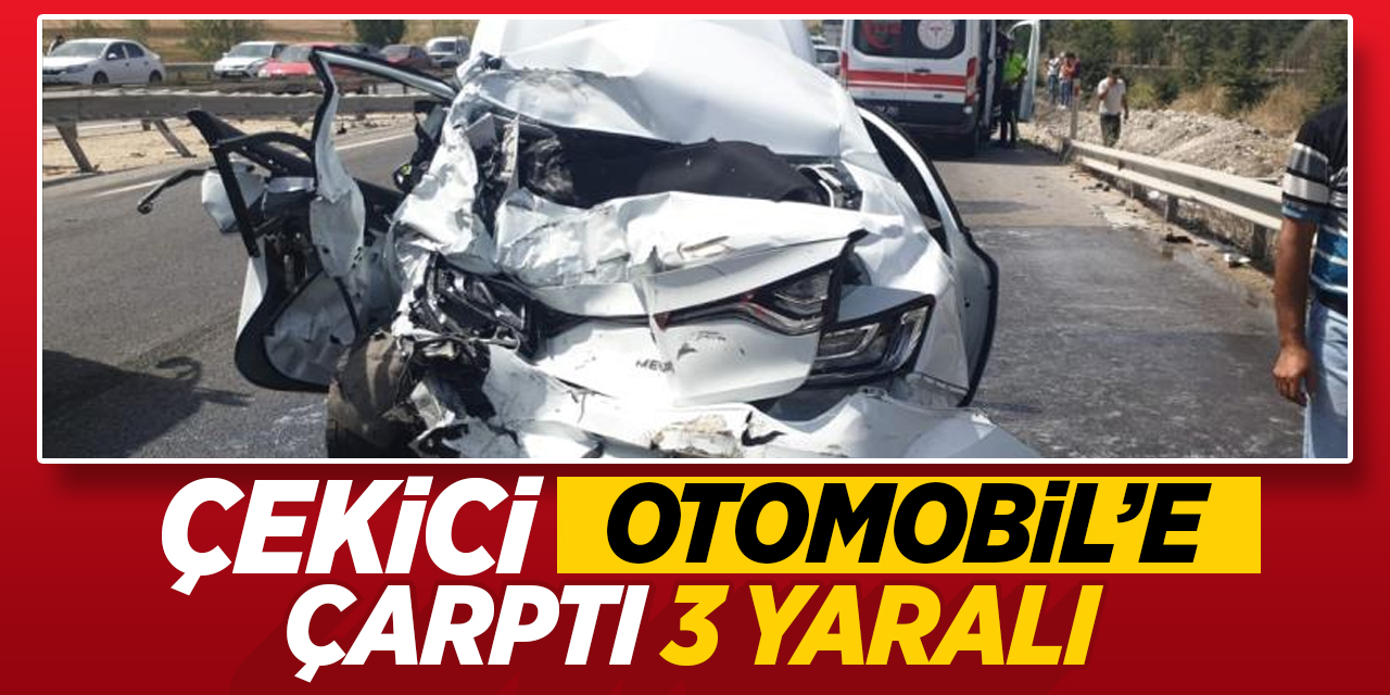 Çekici otomobile çarptı 3 yaralı