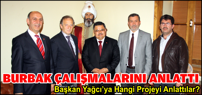 BURBAK ÇALIŞMALARINI ANLATTI