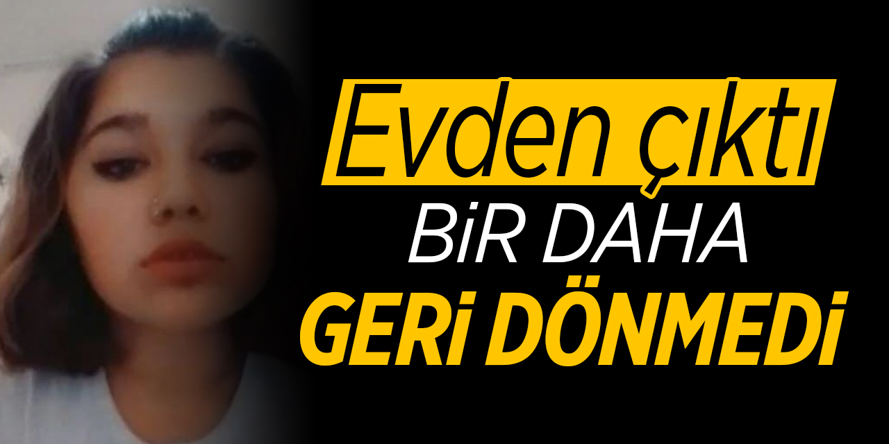 Evden çıktı bir daha geri dönmedi